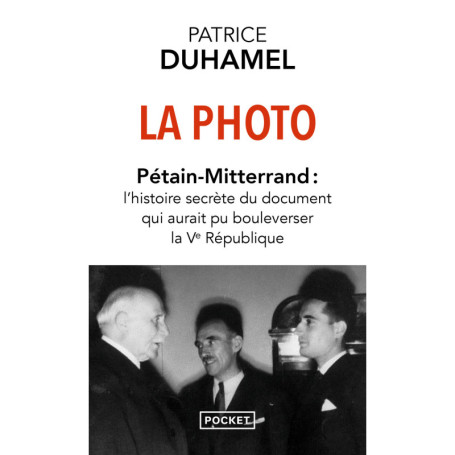 La Photo : Pétain-Mitterrand - L'histoire secrète du document qui aurait pu bouleverser la Ve République