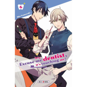 Excuse Me Dentist, It's Touching Me ! T06
