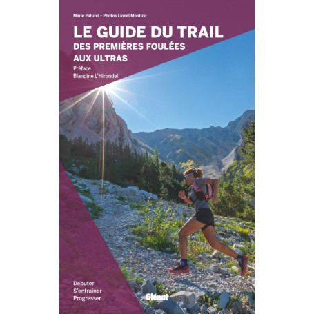 Le guide du trail, des premières foulées aux ultras