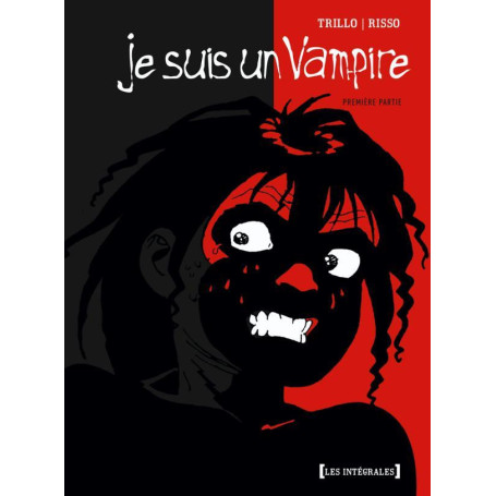 Je suis un Vampire - Intégrale Première partie
