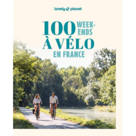 100 week-ends à vélo en France 2ed