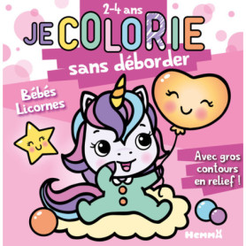 Je colorie sans déborder (2-4 ans) - Bébés licornes T81