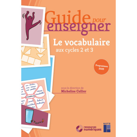 Guide pour enseigner le vocabulaire aux cycles 2 et 3 + ressources numériques - Programmes 2025