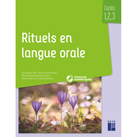Rituels en langue orale - Cycles 1, 2 et 3 - + ressources numériques