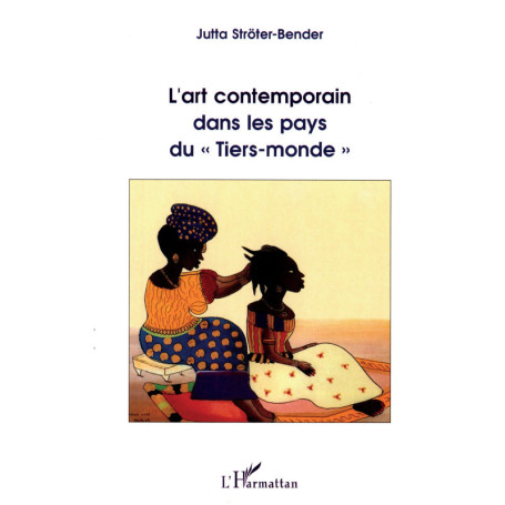 L'art contemporain dans les pays du 'Tiers-monde' - Australie, Éthiopie, Inde, Indonésie, Jamaïque, Kenya, Nigéria, Sénégal et