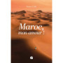 Maroc, mon amour !