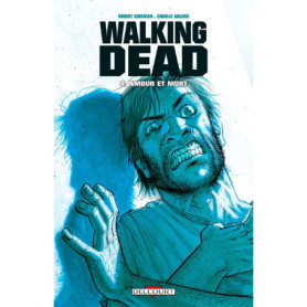 WALKING DEAD T04 AMOUR ET MORT