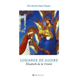 Louange de gloire, Elisabeth de la Trinité