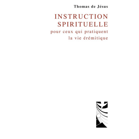 Instruction spirituelle pour ceux qui pratiquent la vie érémitique