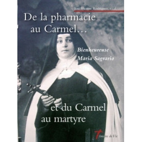 De la pharmacie au Carmel...et du carmel au martyre