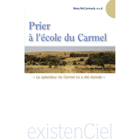 Prier à l'école du Carmel, « La splendeur du Carmel lui a été donnée »