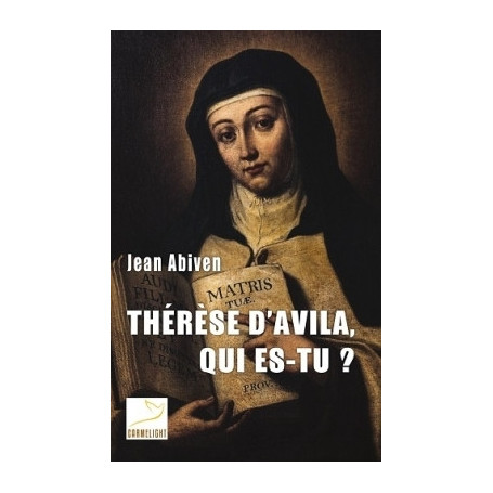 The re se d'Avila, qui es-tu? - Jean Abiven