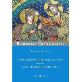 La médiation maternelle de Marie, d'après la vie mariale et mariforme