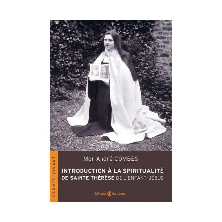 Introduction à la spiritualité de Thérèse de l'Enfant-Jésus