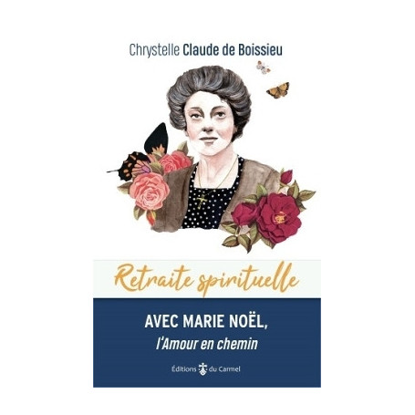 Avec Marie Noël, l'amour en chemin