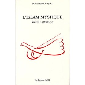 L'Islam mystique - Brève anthologie