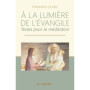 A la lumière de l'Evangile