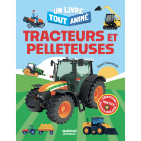Un livre tout animé - Tracteurs et pelleteuses