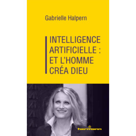 Intelligence artificielle : et l'homme créa Dieu