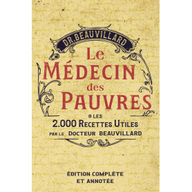 Le médecin des Pauvres : 2000 recettes utiles