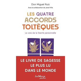 Les Quatre Accords toltèques: La voie de la liberté personnelle
