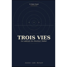 TROIS VIES: LE CABINET DU DOCTEUR SABER