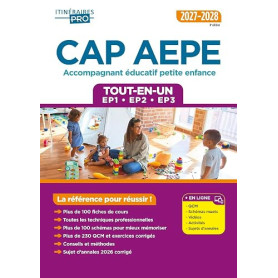CAP AEPE - Accompagnant éducatif petite enfance - Épreuves professionnelles 2027-2028 - Tout-en-un: Tout pour réussir les EP1, E