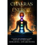 Chakras & Énergie : Activez votre plein potentiel et libérez votre énergie intérieure: Le guide des chakras ultime pour une vie