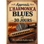 Apprends l'harmonica blues en 30 jours: La méthode la plus rapide