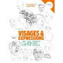 Dessiner visages et expressions: 50 modèles pour débuter le dessin