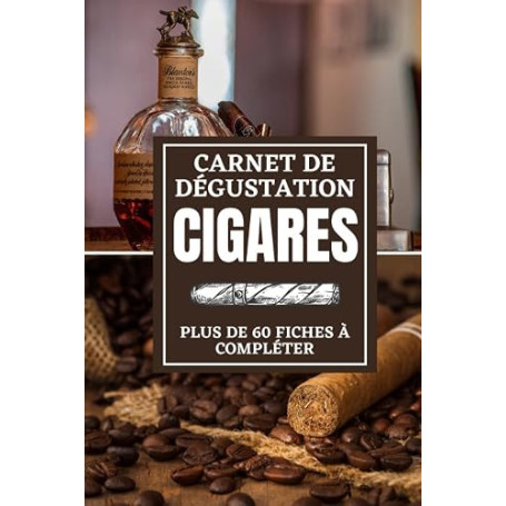 Carnet de dégustation cigares Plus de 60 fiches à compléter: Journal de dégustation à compléter | Carnet de cigares pour noter v