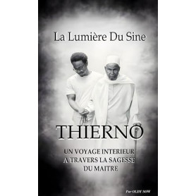 THIERNO, La Lumière du Sine.: Un voyage intérieur à travers la sagesse du maître