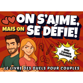 On s’Aime, Mais on se Défie !: Quiz, défis et jeux pour couples à faire face à face — Un livre de duel pour rire ensemble, renfo